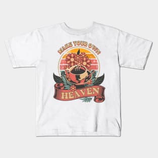 MAKE YOUR OWN HEAVEN COFFEE LOVER Kids T-Shirt
